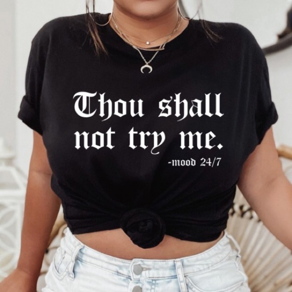 Thou Shalt Not Try Me 100% Cotton graphic tee S-5X